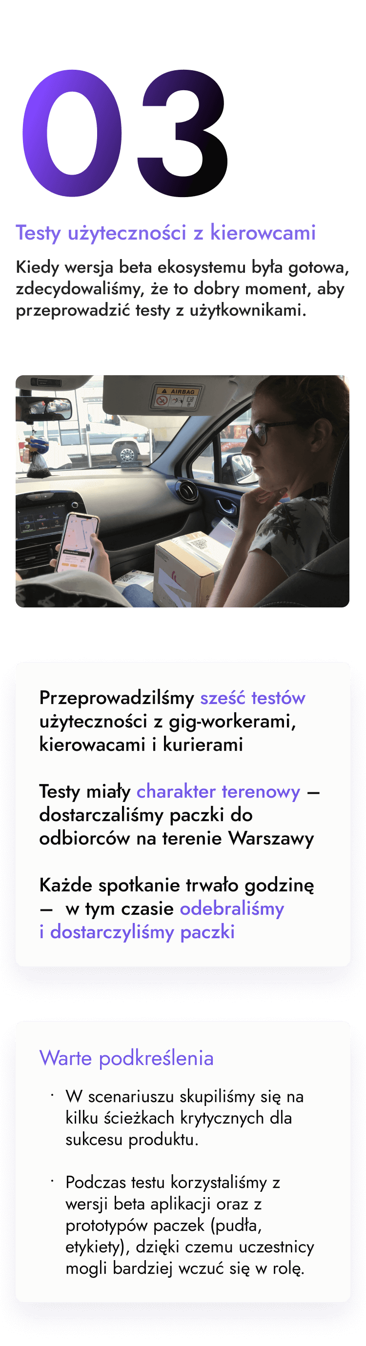Gdy wersja ekosystemu była gotowa, przeprowadziliśmy testy z użytkownikami. Skupiliśmy się na kilku ścieżkach krytycznych dla sukcesu produktu. Podczas testu korzystaliśmy z wersji beta aplikacji oraz prototypów paczek - dzięki temu uczestnicy mogli bardziej wczuć się w rolę.