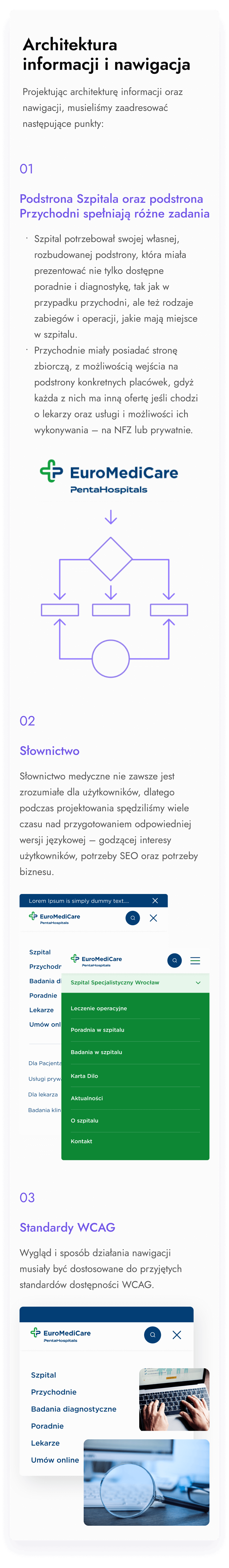 Projektując architekturę informacji oraz nawigacji, musieliśmy zaadresował następujące punkty: - Podstrona szpitala oraz podstrona przychodni spełniają różne zadania; - Słownictwo; - Standardy WCAG;