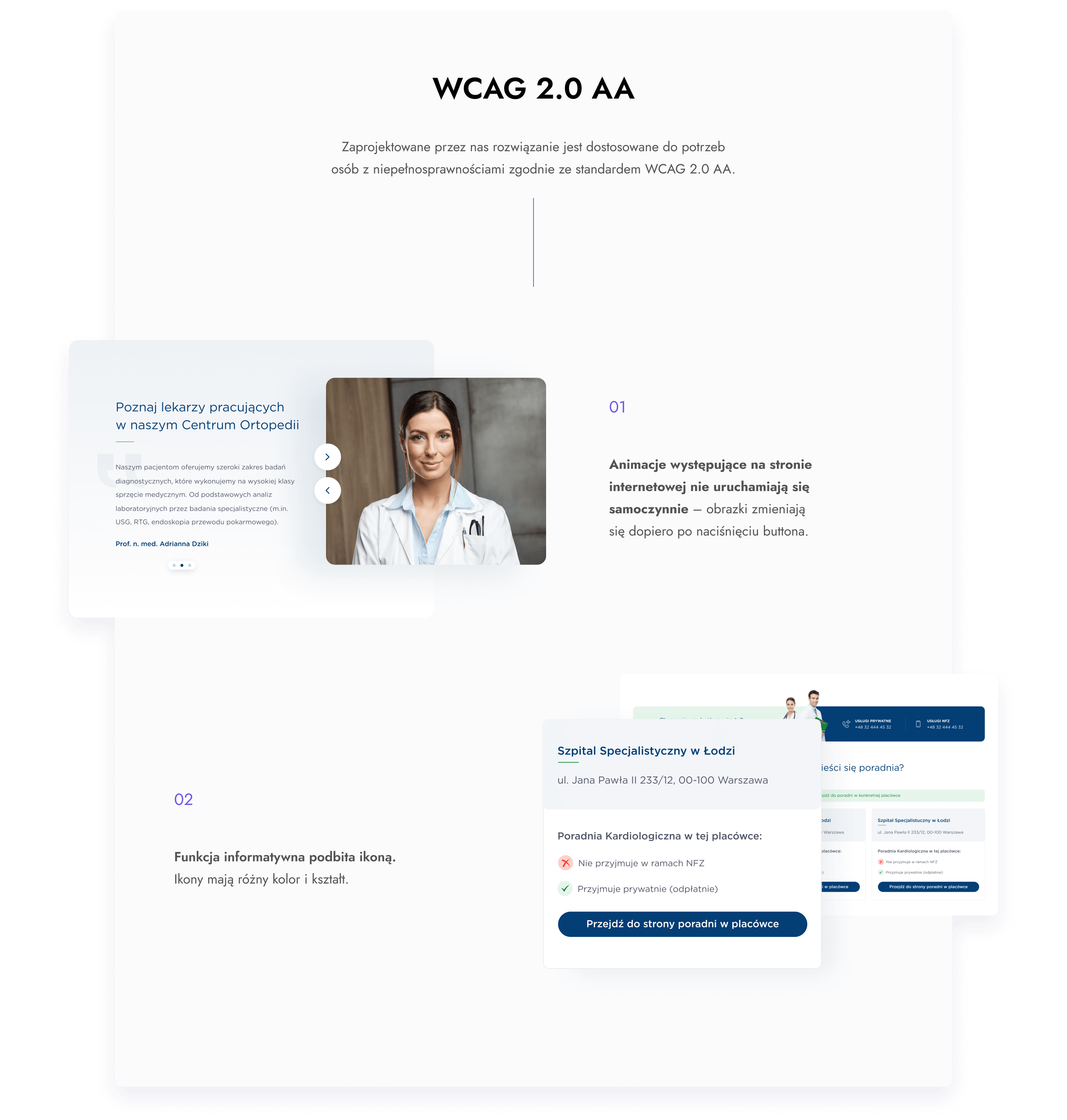 Zaprojektowane przez nas rozwiązanie jest dostosowane do potrzeb osób z niepełnosprawnościami zgodnie ze standardem WCAG 2.0 AA. Funkcja informatywna podbita ikoną - ikony mają rożny kolor i kształt.